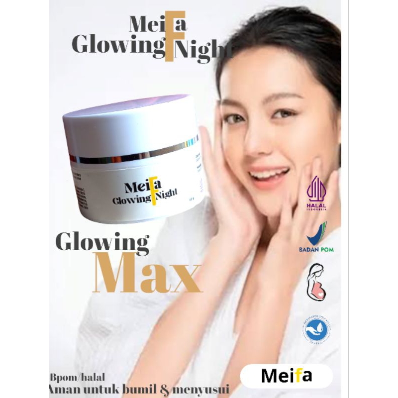 MEIFA Skincare glowing night cream malam  melembabkan  menutrisi  melindungi wujudkan impian wajah g