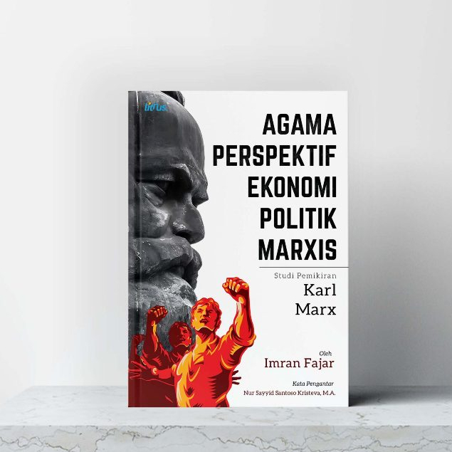 Buku Agama Perspektif Ekonomi Politik Marxis Studi Pemikiran Karl Marx - Imran Fajar Litnus