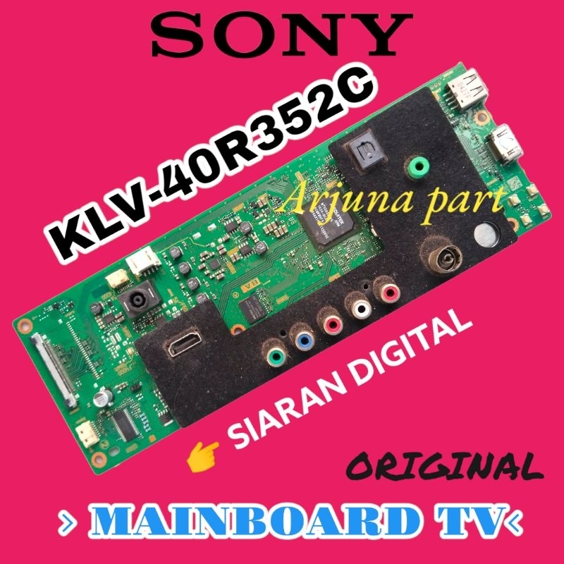MAINBOARD TV SONY KLV-40R352C / MB TV SONY KLV-40R352C / MESIN TV SONY KLV-40R352C / MODUL TV SONY K