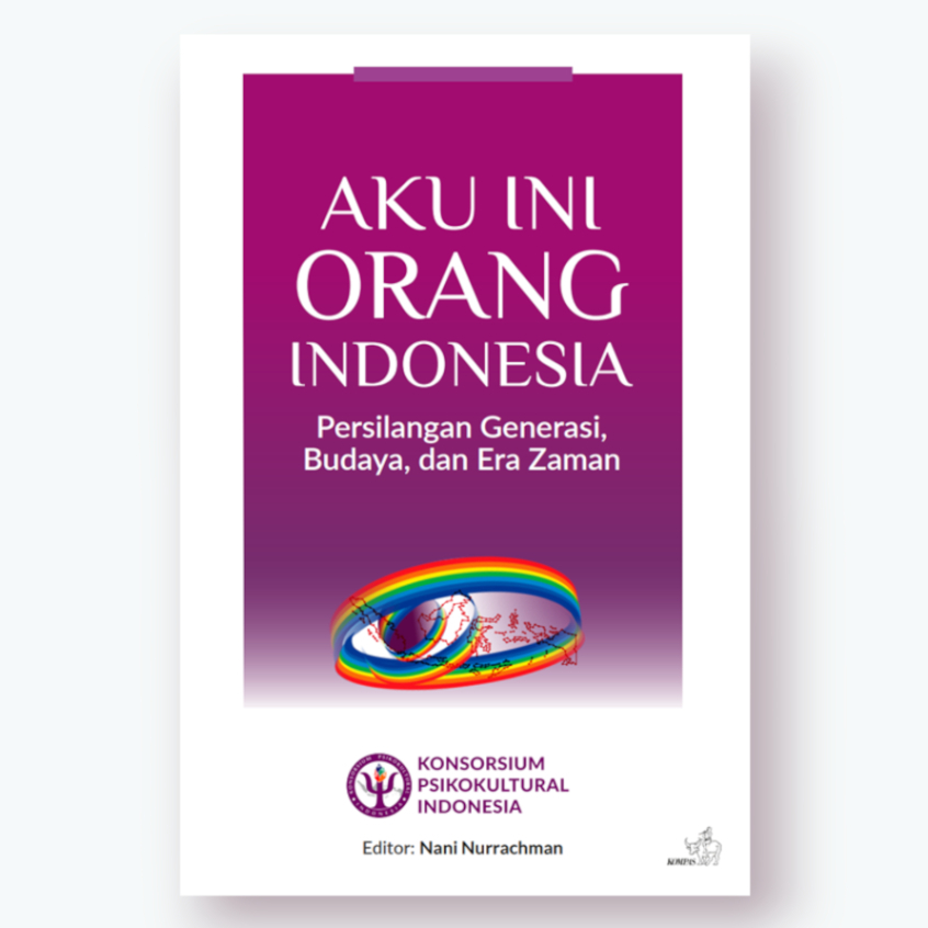 Aku Orang Indonesia Persilangan Generasi Budaya dan era Zaman - Nani Nurrachman Sutojo