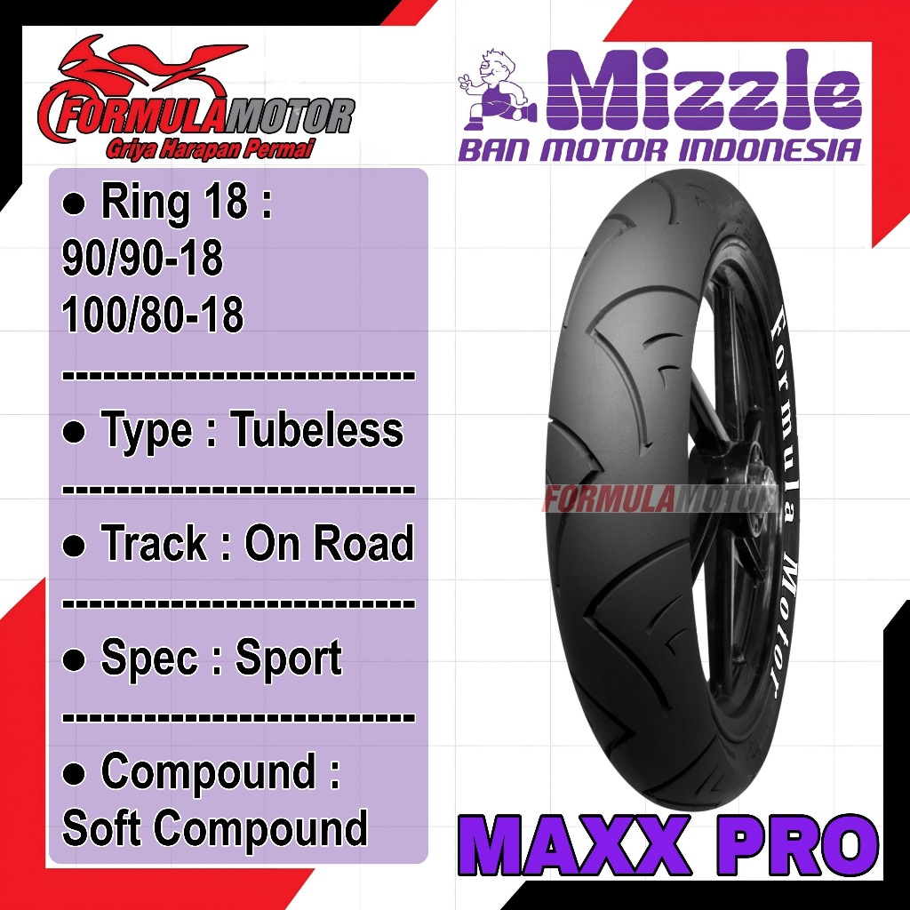Mizzle Maxx Pro Ring 18 Tubeless (Profil Donat Soft Compound) Ban Motor Tubles (90/80-18, 100/80-18)