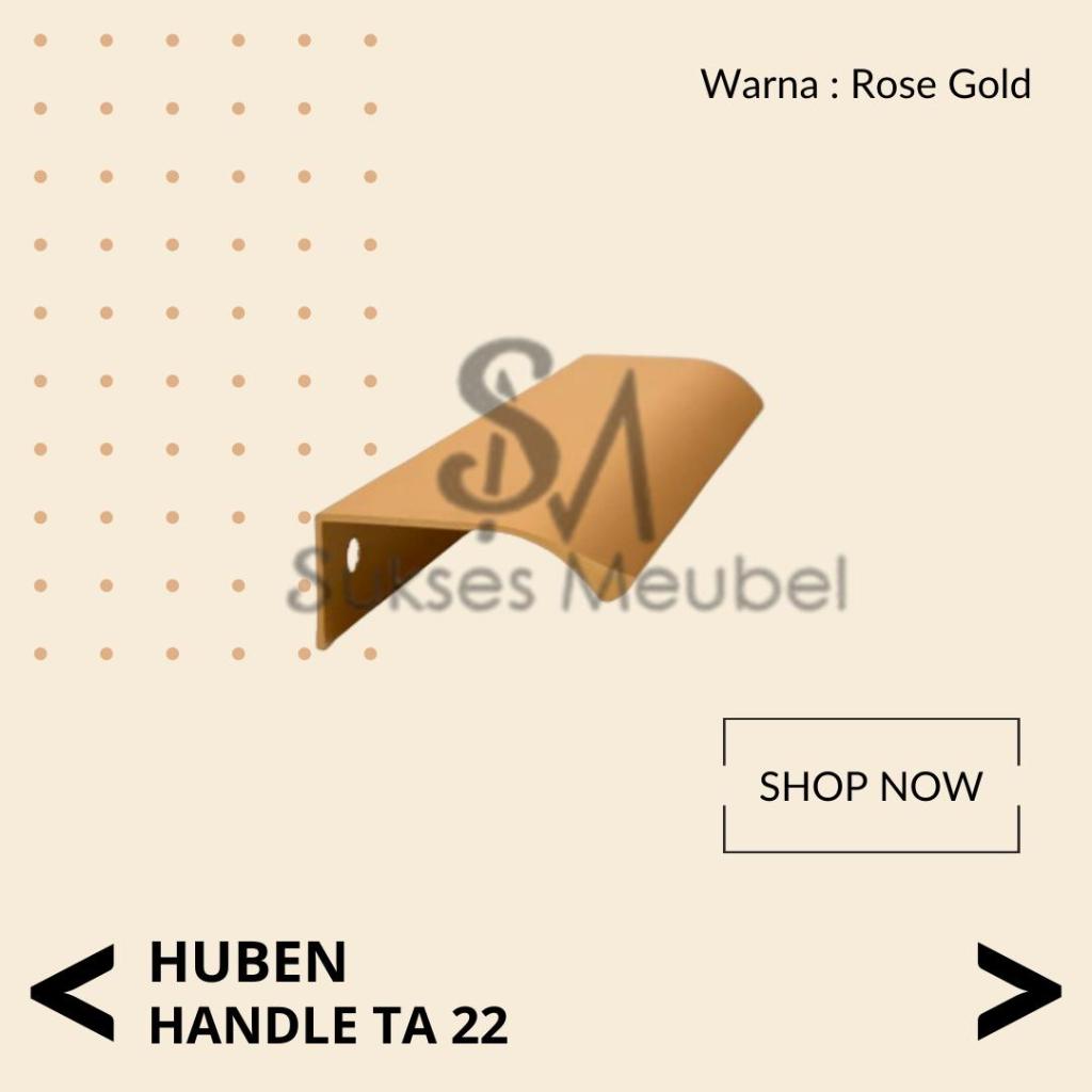HUBEN Handle TA 22 Rose Gold + Sekrup | Tarikan Laci / Lemari HUBEN