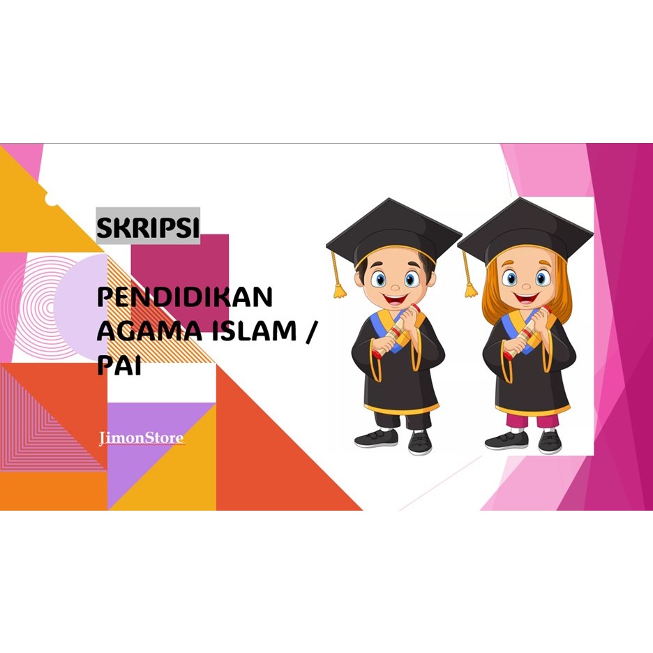 Skripsi Pendidikan Agama Islam / PAI