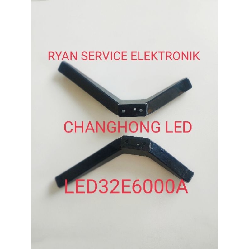 KAKI STAND DUDUKAN TV LED CHANGHONG LED32E6000A