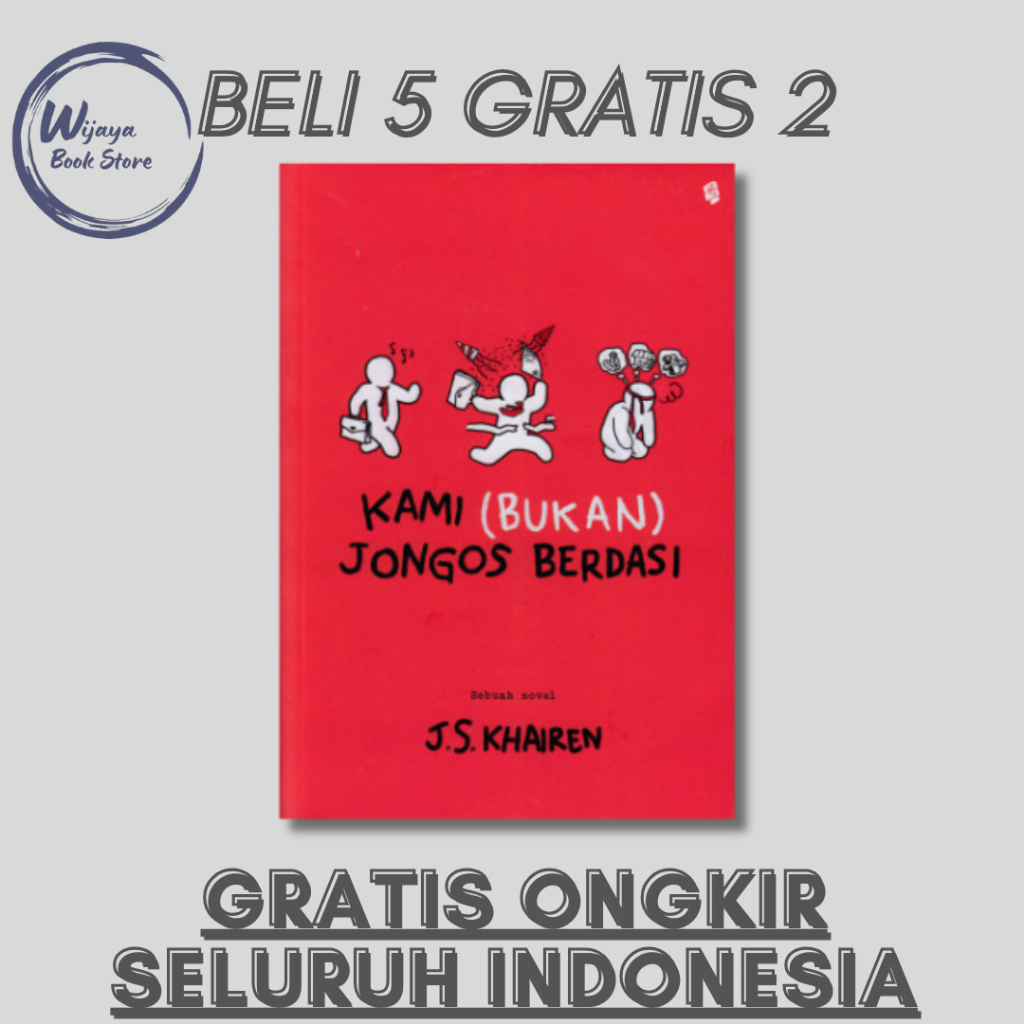 

KAMI (BUKAN) JONGOS BERDASI (J.S KHAIREN)
