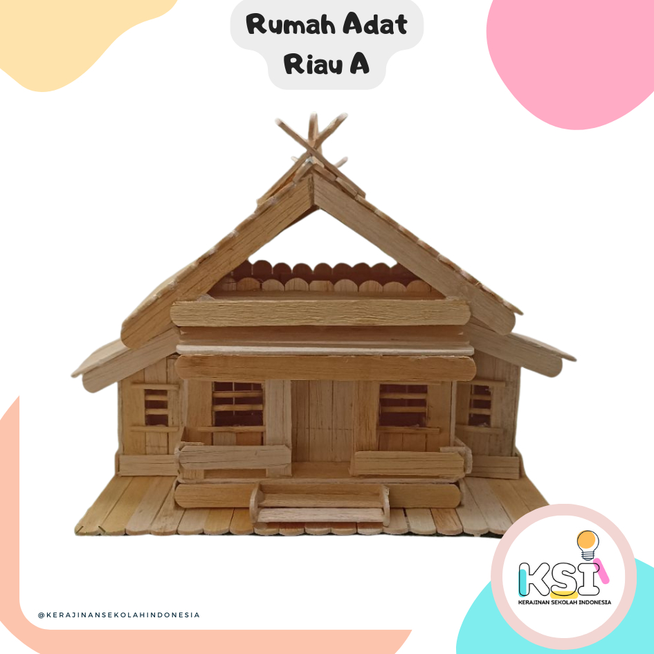 Rumah Adat Riau Miniatur Kreatif dari Stik Eskrim Prakarya Anak Sekolah - Kerajinan Sekolah Indonesi