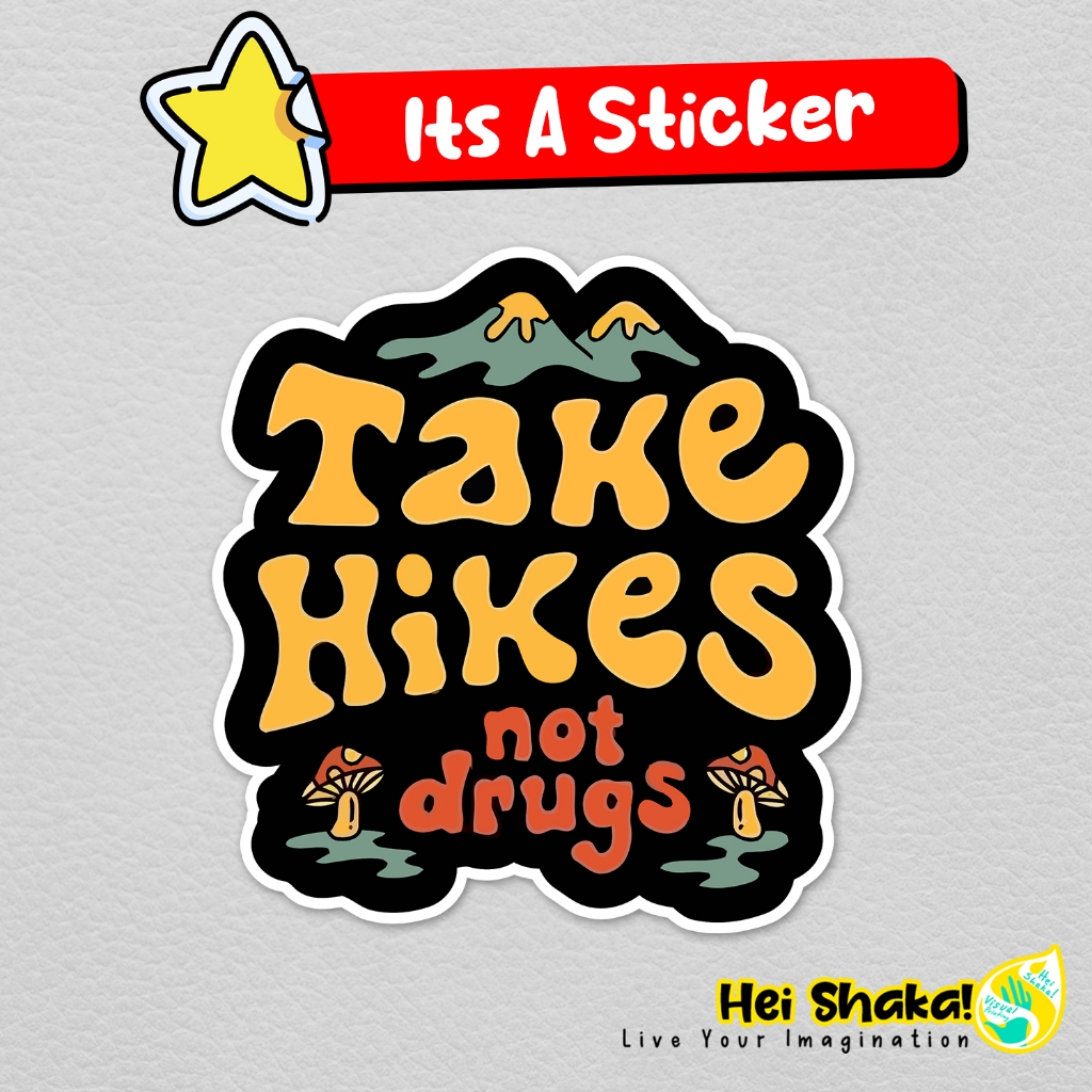 

Stiker Take Hikes Not Drugs Sticker Anak Muncak Gunung Vinyl Anti Air