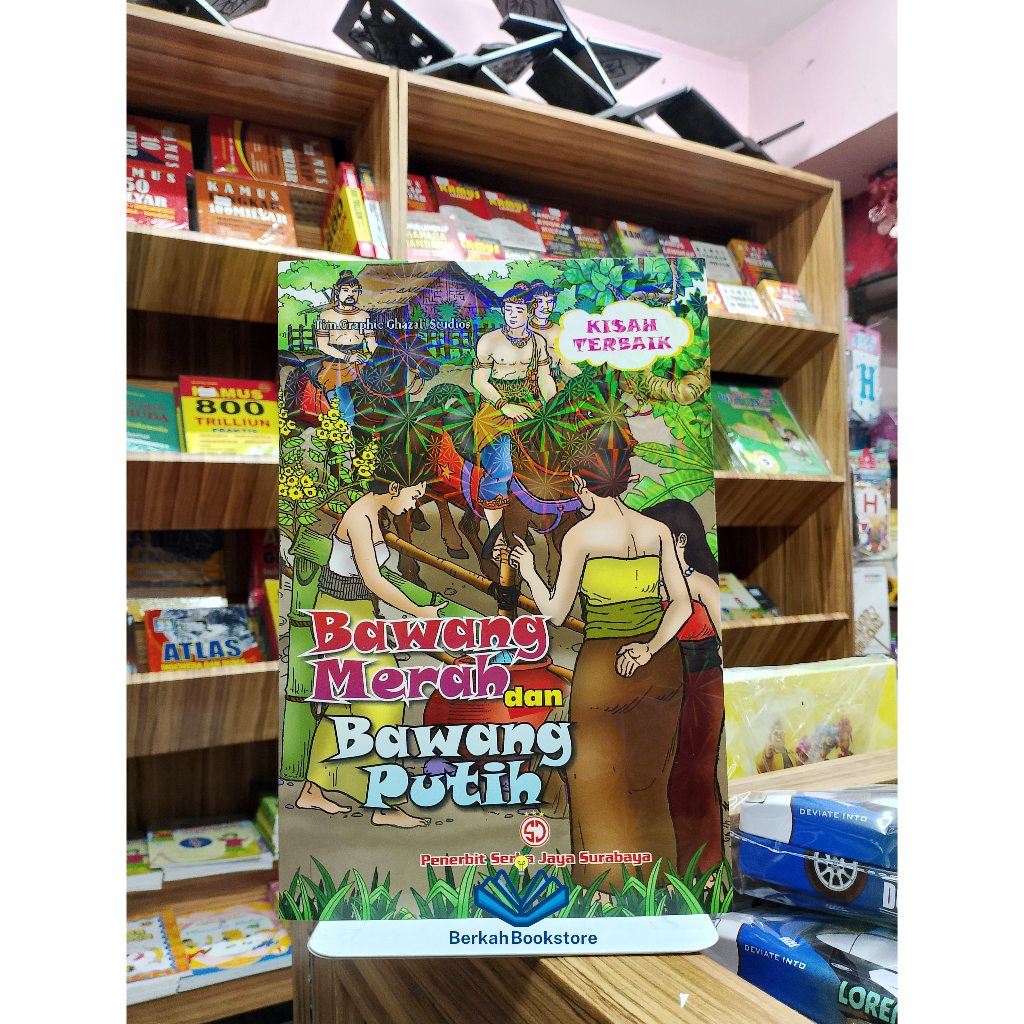 Buku Cerita Anak Bergambar/Kisah Terbaik Bawang Merah Dan Bawang Putih/Buku Dongeng Anak Bergambar/B