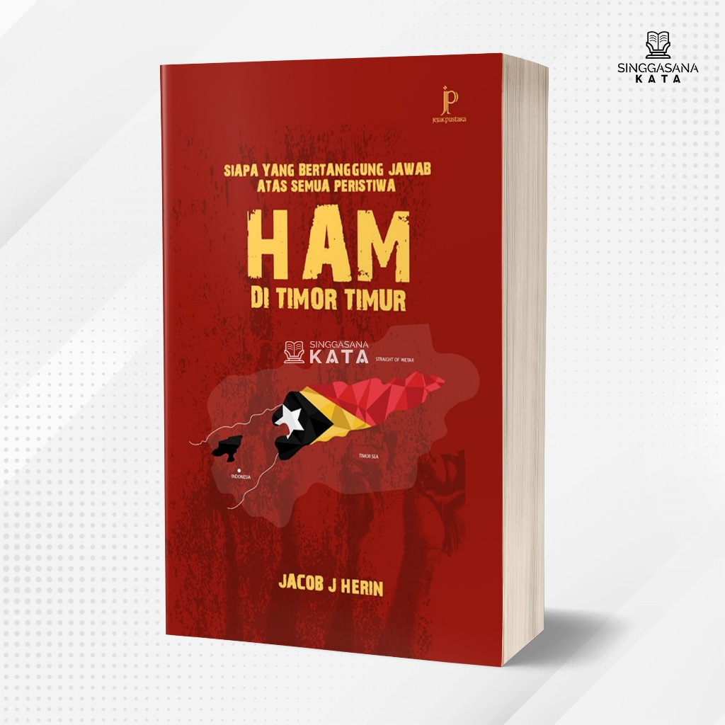 Buku Siapa yang Bertanggung Jawab atas Semua Peristiwa HAM di Timor Timur? - Jacob J. Herin - Jejak 
