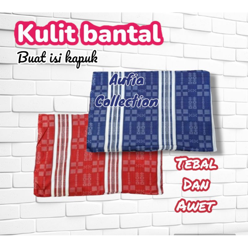 Sarung Dalaman Bantal Dan Guling Buat Isi Kapuk Bahan Tebal Harga Murah