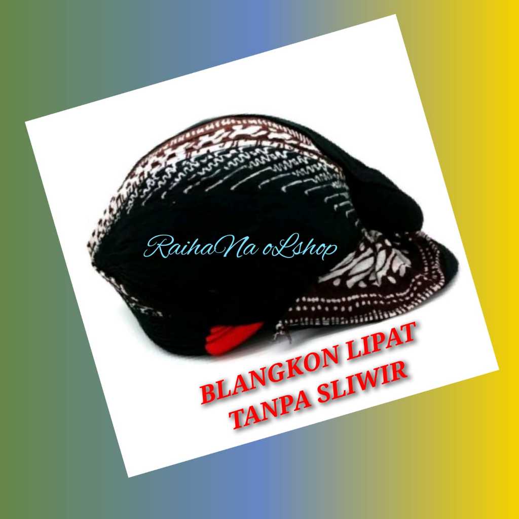BLANGKON LIPAT TANPA SLIWIR | BLANGKON LIPAT SLIWIR |  BLANGKON SLIWIR | TOPI JAWA PRIA | ACCESORIES