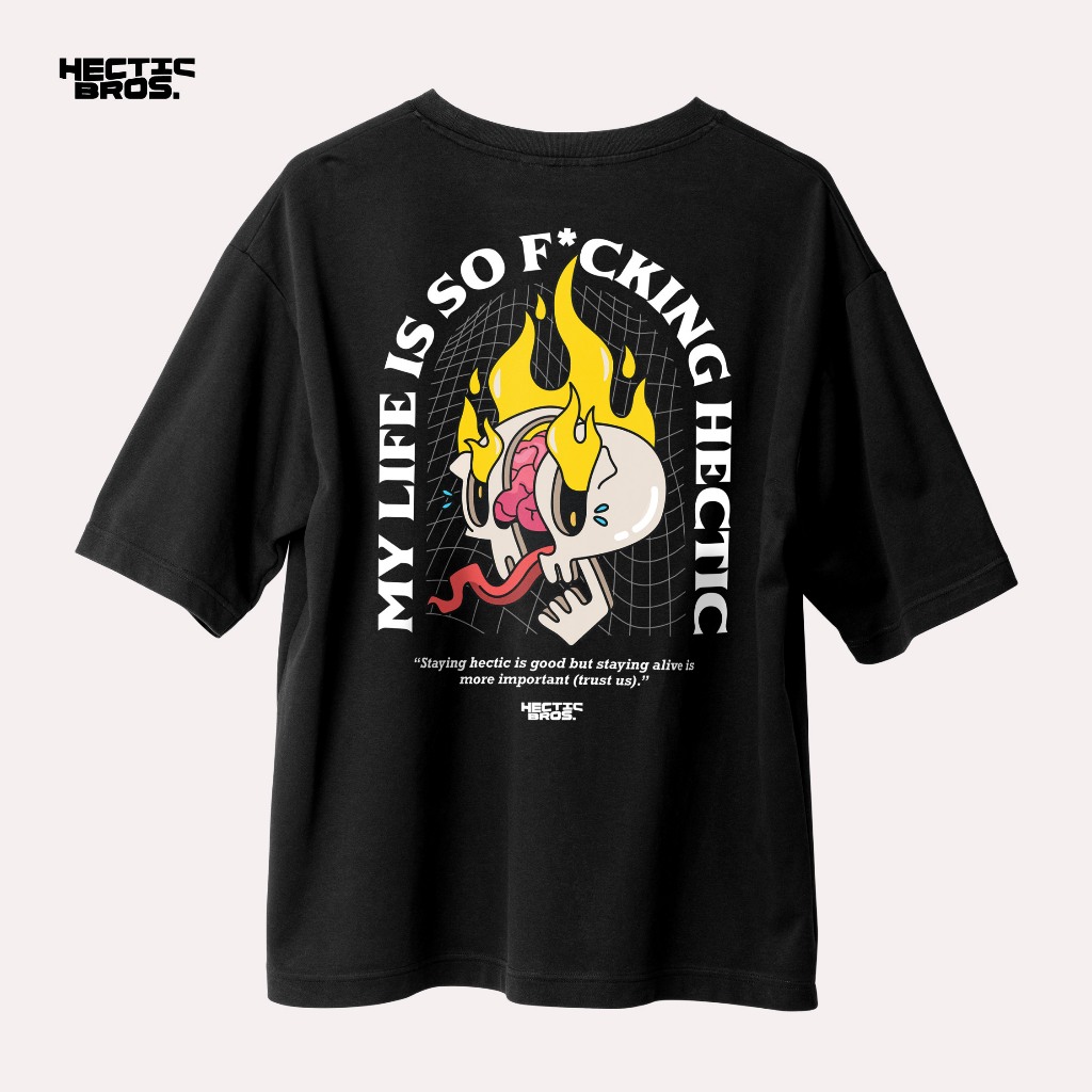 Hectic Bros Oversized Shirt Kaos - My Life is So F*cking Hectic