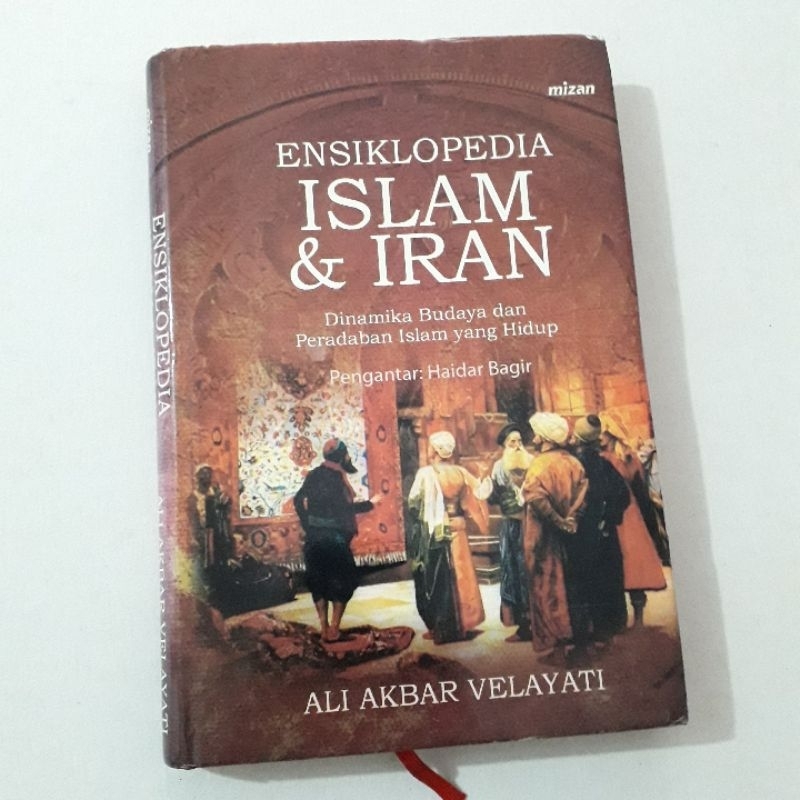 ENSIKLOPEDIA ISLAM & IRAN DINAMIKA BUDAYA DAN PERADABAN ISLAM YANG HIDUP ALI AKBAR VELAYATI