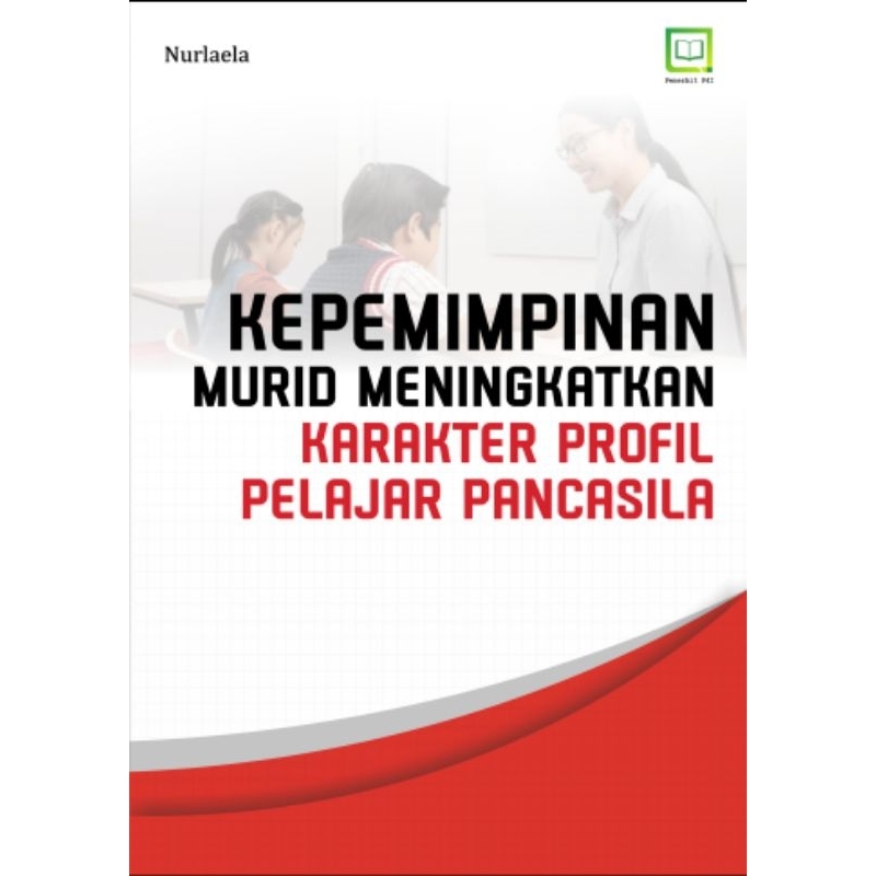 KEPEMIMPINAN MURID MENINGKATKAN KARAKTER PROFIL PELAJAR PANCASILA