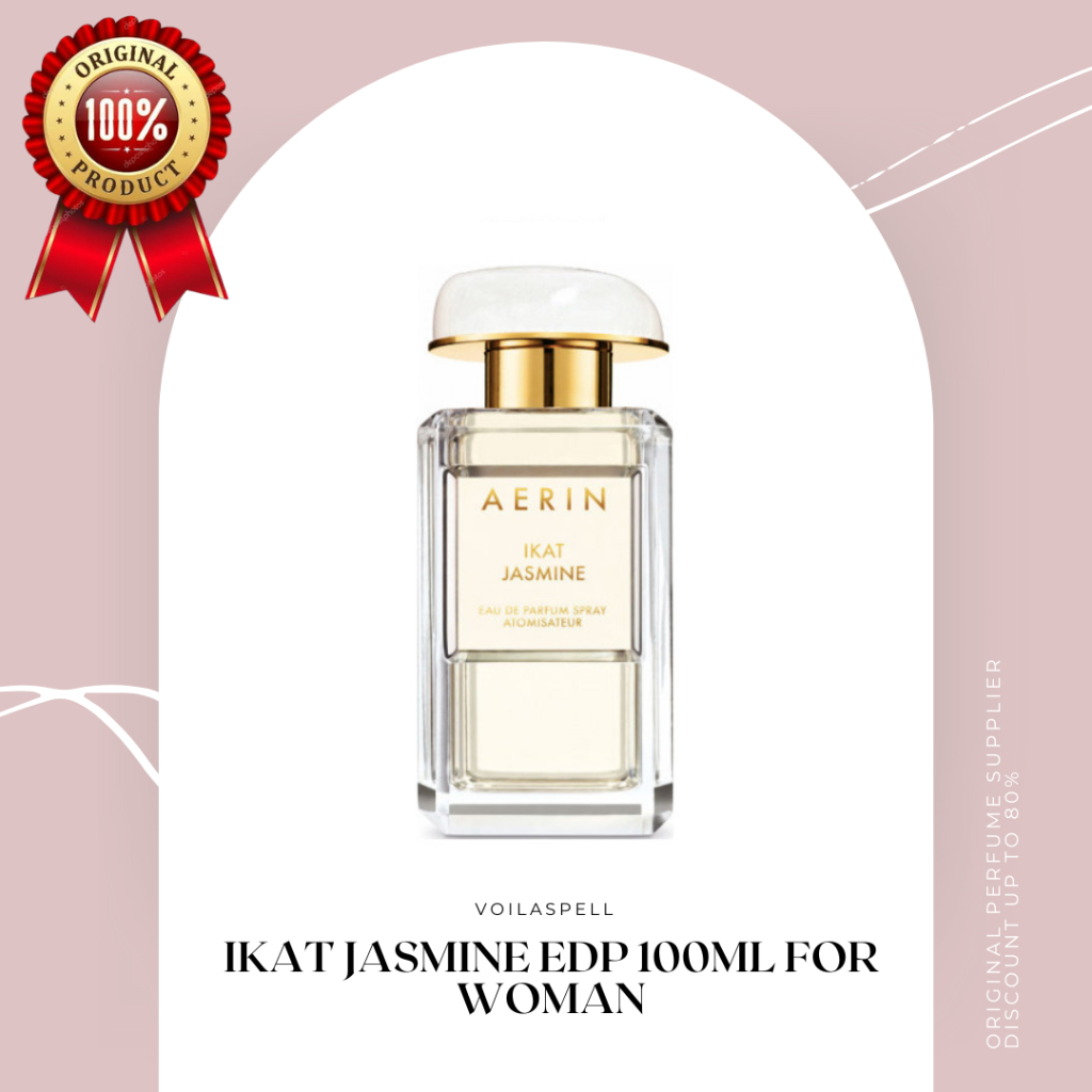 AERIN IKAT JASMINE EDP 100ML FOR WOMAN ORIGINAL BY VOILASPELL/PARFUM ORIGINAL IMPORT ASLI
