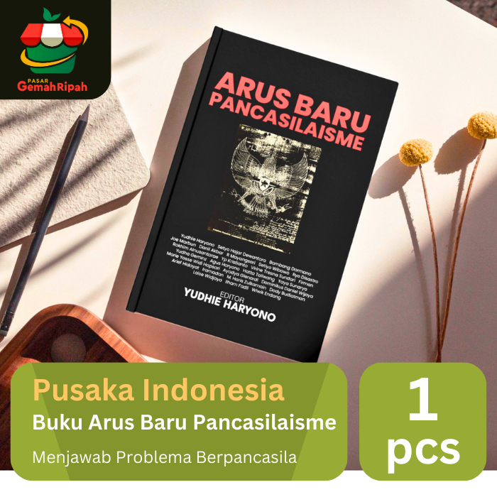 Pusaka Indonesia Buku Arus Baru Pancasilaisme