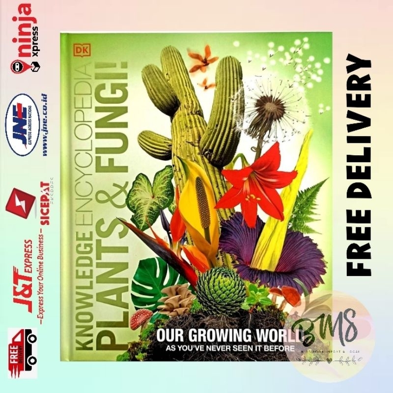 DK Knowledge Encyclopedia Plants and Fungi Our Growing World as You've Never Seen It Before