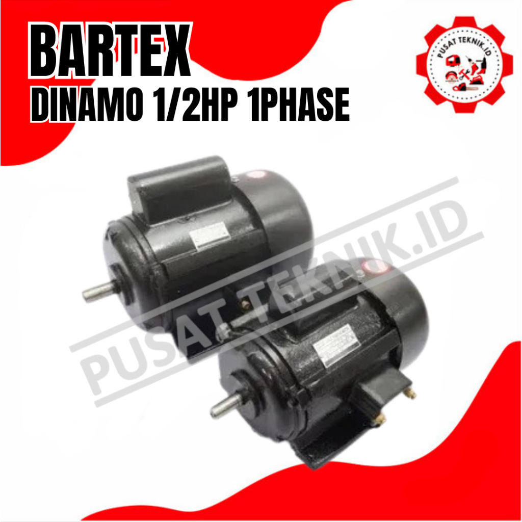 Dinamo Motor Penggerak 1/2Hp 2P 1Ph 3000Rpm BARTEX - Dinamo Elektro Motor BARTEX 1/2Hp 4P 1 Phase 15