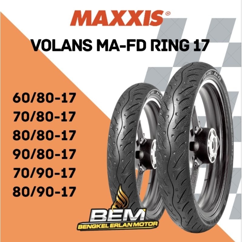 Ban Luar Maxxis Volans MA-FD Ring 17 /  Ban Maxxis 60/80-17 - 70/80-17 - 80/80-17 - 90/80-17 - 70/90-17 Ring 17