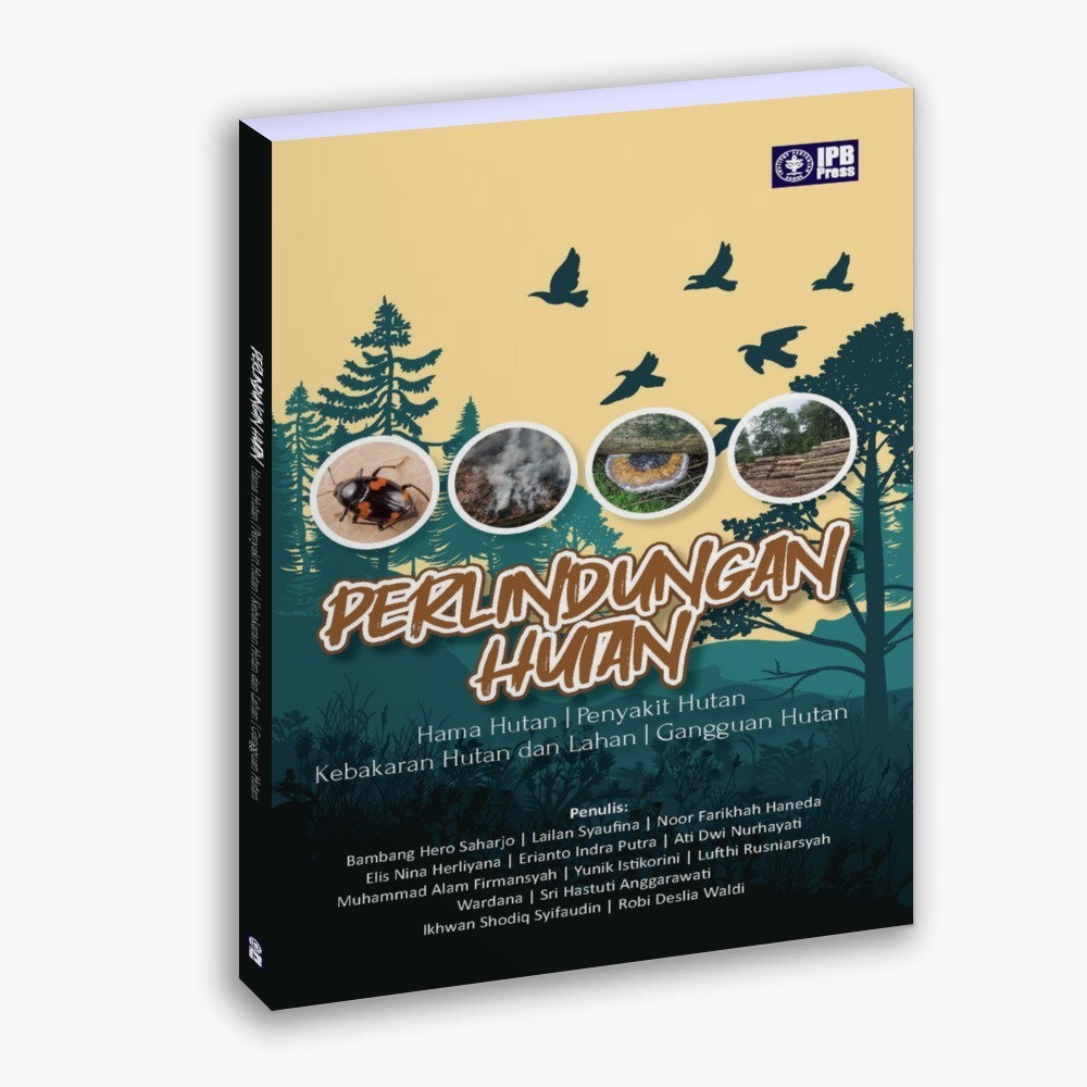 Perlindungan Hutan: Hama Hutan | Penyakit Hutan | Kebakaran Hutan dan Lahan | Gangguan Hutan