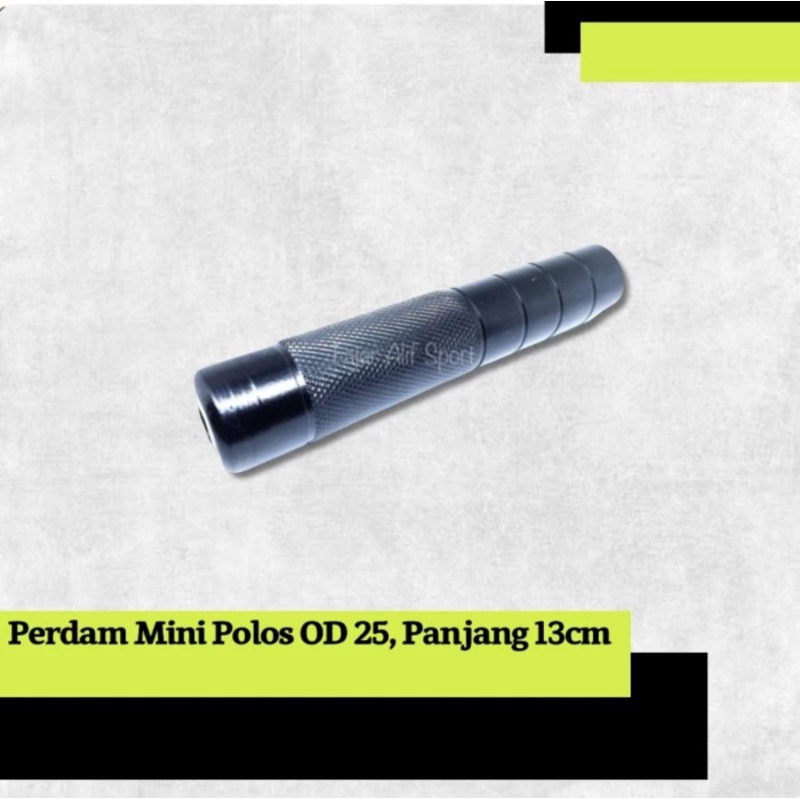 Perdam polos mini OD25 Panjang 13cm