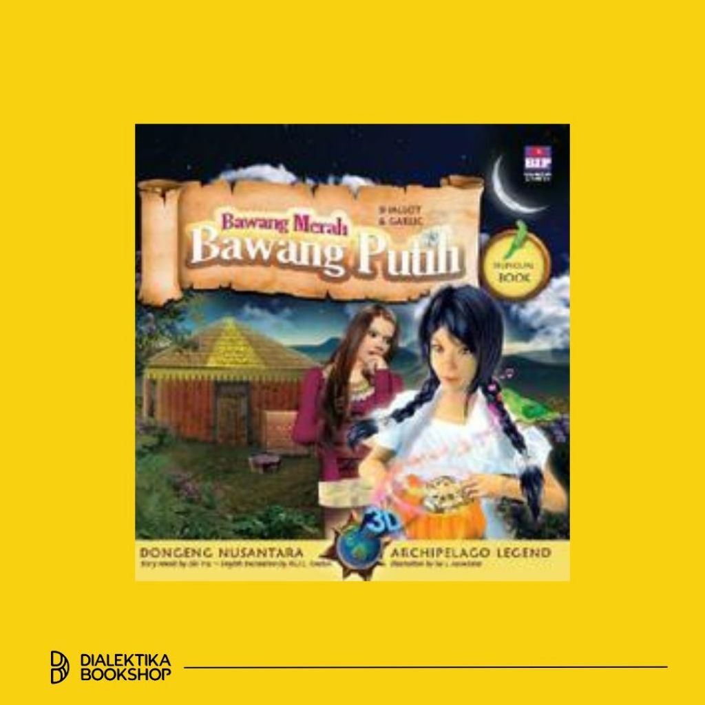 Dongeng 3D Nusantara : Bawang Merah Bawang Putih - Buku Anak Dialektika Kids