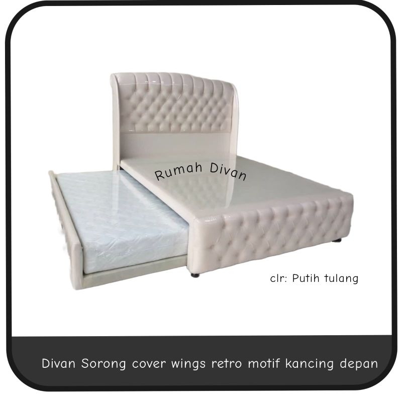 DIVAN DIPAN SORONG COVER WINGS RETRO, SORONG 100/120*180 BELUM TERMASUK MATRASS/KASUR