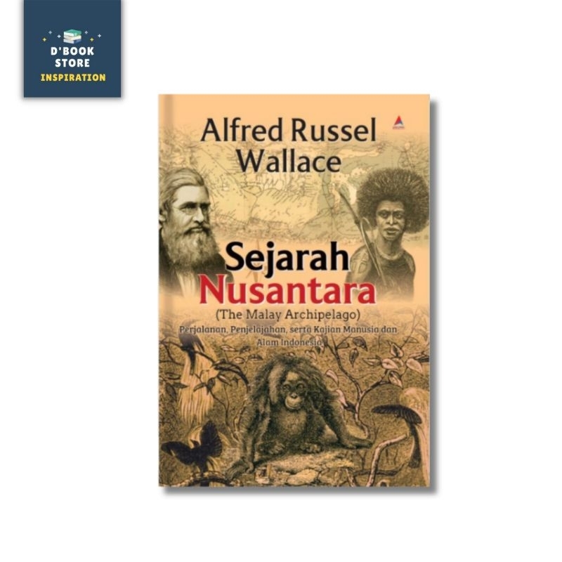 Sejarah Nusantara - Alfred Russel Wallace - Anak Hebat Indonesia - Dbookstore