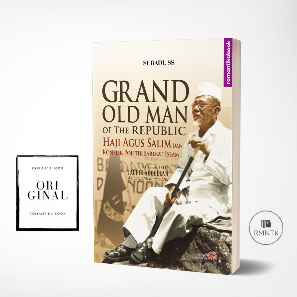 Grand Old Man of The Republic Haji Agus Salim dan Konflik Politik Sarekat Islam - Suradi, SS. - Roma