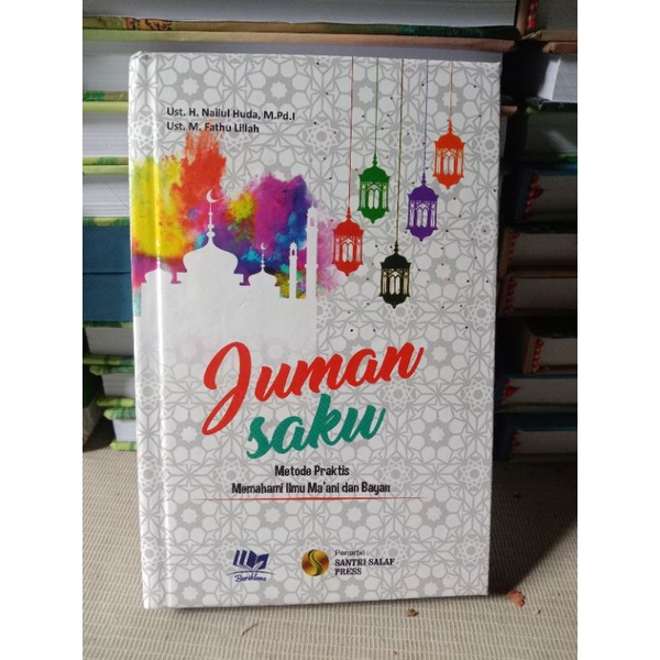 KITAB JUMAN SAKU TERJEMAH UQUDUL JUMAN METODE PRAKTIS MEMAHAMI ILMU MA'ANI DAN BAYAN BISA COD