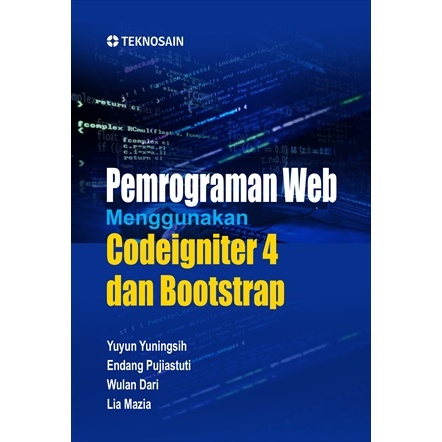 Pemrograman Web Menggunakan Codeigniter 4 dan Bootstrap - Yuyun Yuningsi