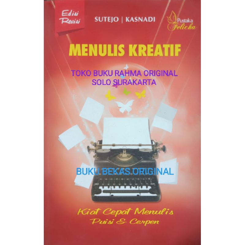 Menulis Kreatif Kiat Cepat Menulis Puisi dan Cerpen Edisi Revisi Sutejo Kasnadi Pustaka Felicha 2009