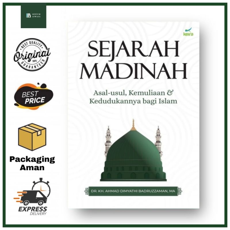 [Keira] Sejarah Madinah - Dr. KH. Ahmad Dimyathi Badruzzaman