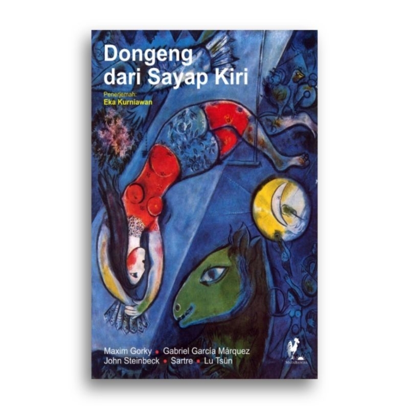 Dongeng dari Sayap Kiri Gabriel Garcia Marquez Maxim Gorky John Steinbeck Sartre dan Lu Tsun