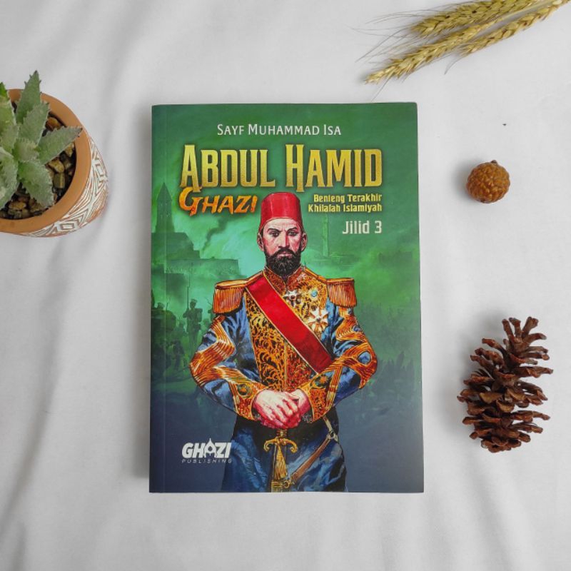 [PE] Abdul Hamid Ghazi #3 Benteng Terakhir Khilafah Islamiyah