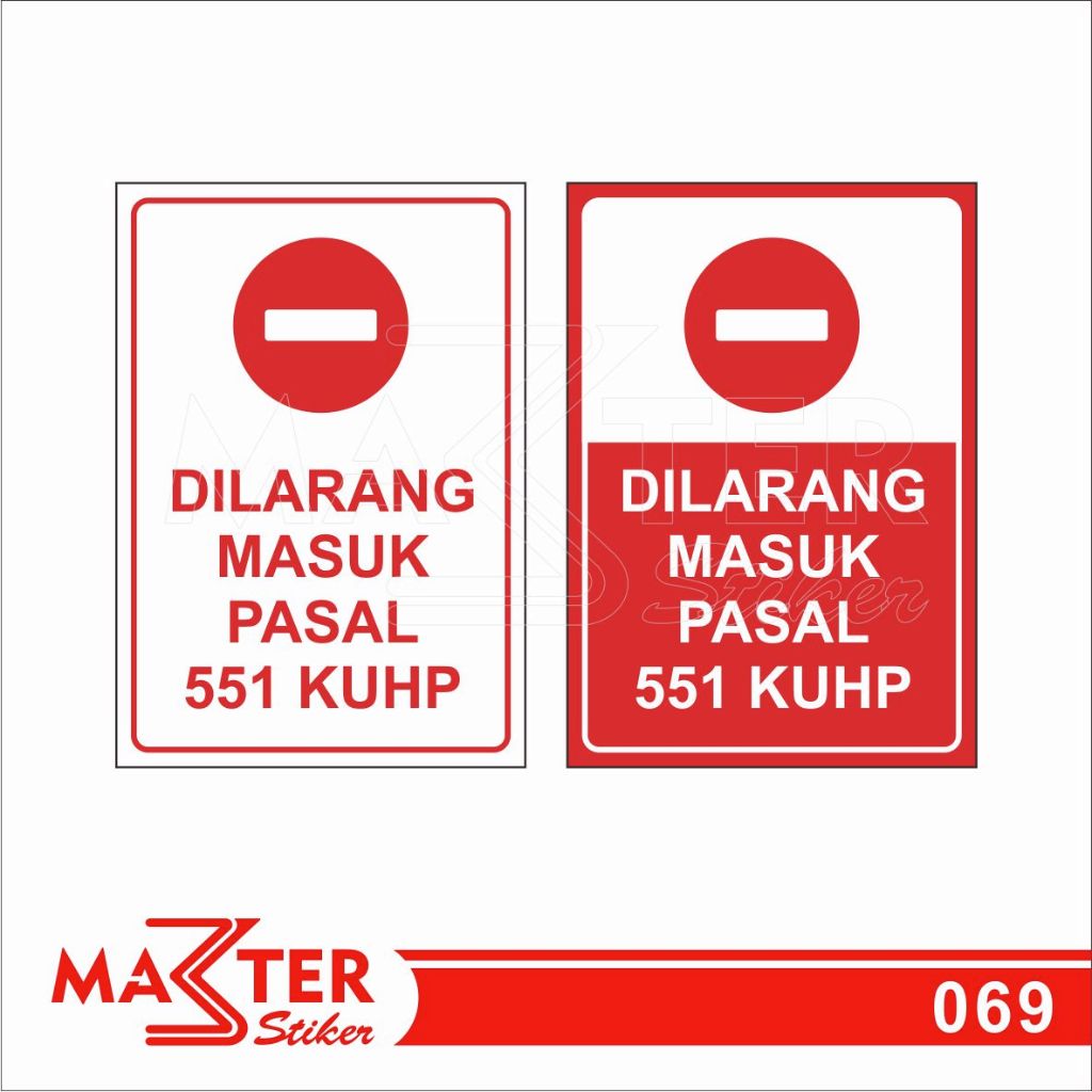 

069 - Stiker Dilarang Masuk, Pasal 551 KUHP, Sticker Vinyl, Tahan Air, Termurah, dan Bisa Custom