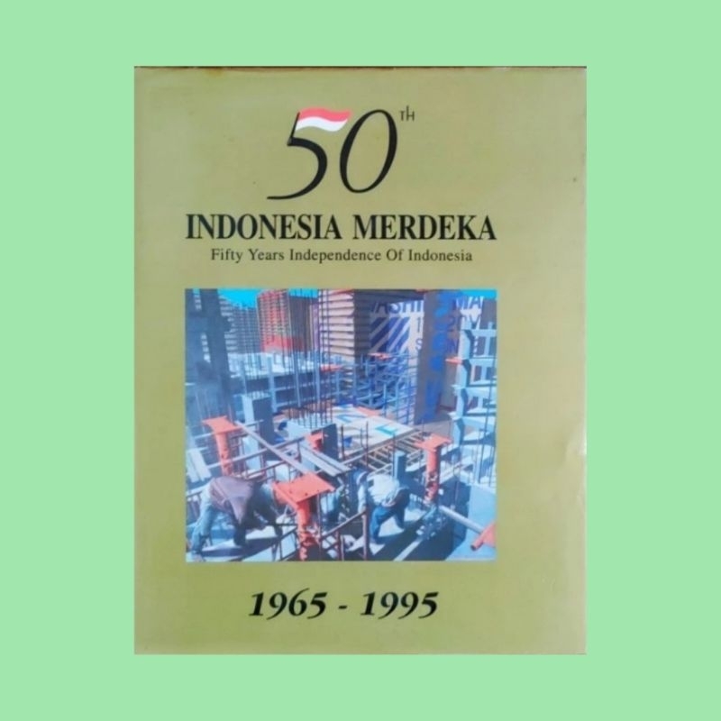 50 TAHUN INDONESIA MERDEKA TAHUN 1965-1995