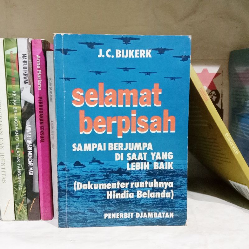 Selamat Berpisah Sampai Berjumpa di Saat yang Lebih Baik: Dokumenter Runtuhnya Hindia Belanda | J.C.