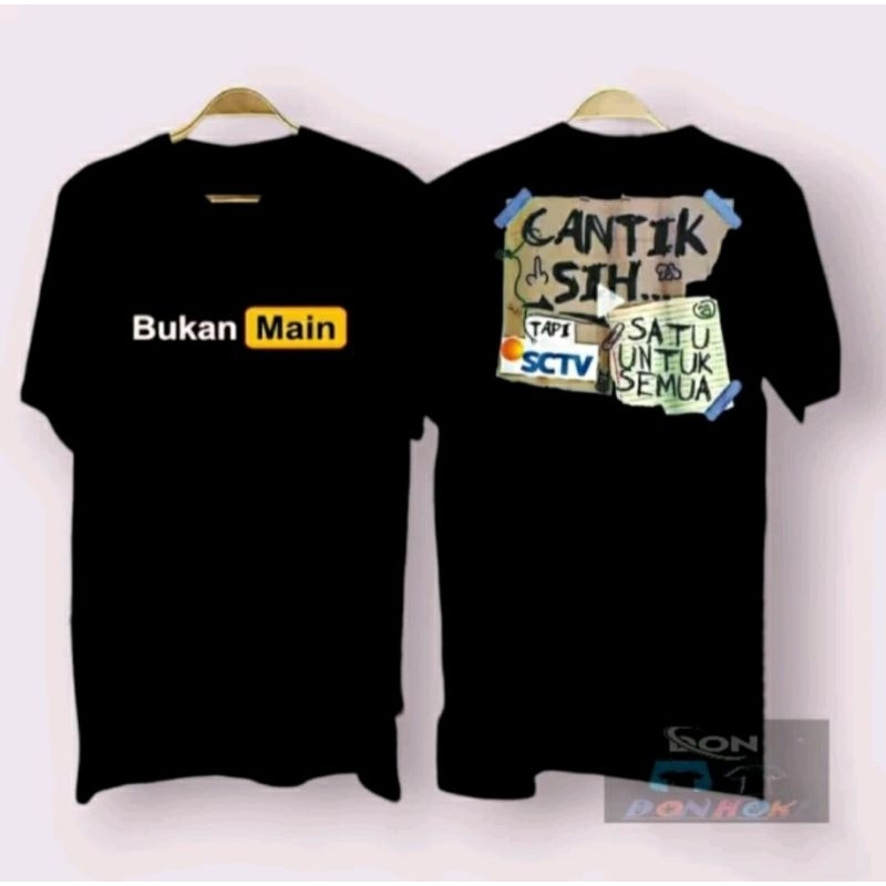 KAOS CANTIK SIH TAPI SCTV SATU UNTUK SEMUA BUKAN MAIN//T-SHIRT NEW