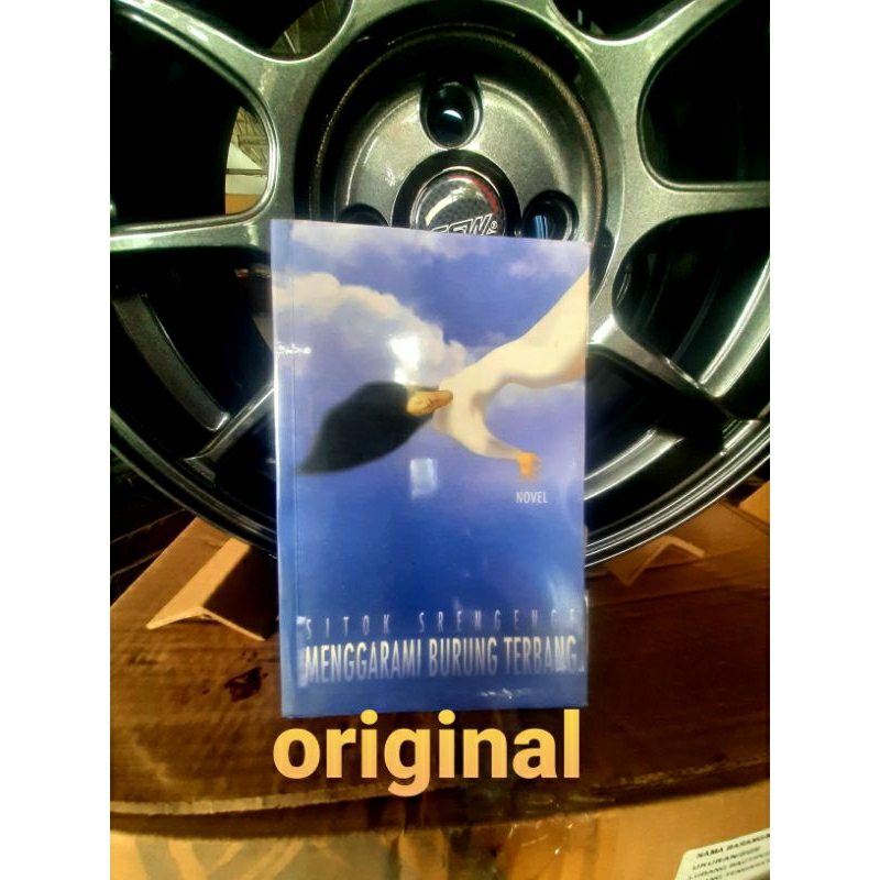 Sastra ~ Sitok Srengenge MENGGARAMI BURUNG TERBANG Novel Sastra original