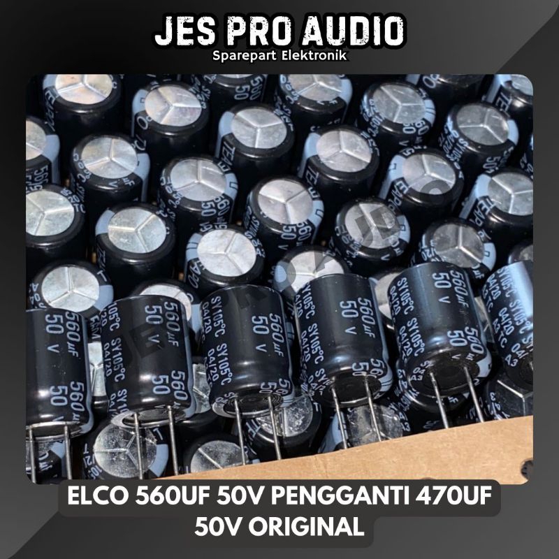 ELCO 560UF 50V PENGGANTI 470UF 50V ORIGINAL