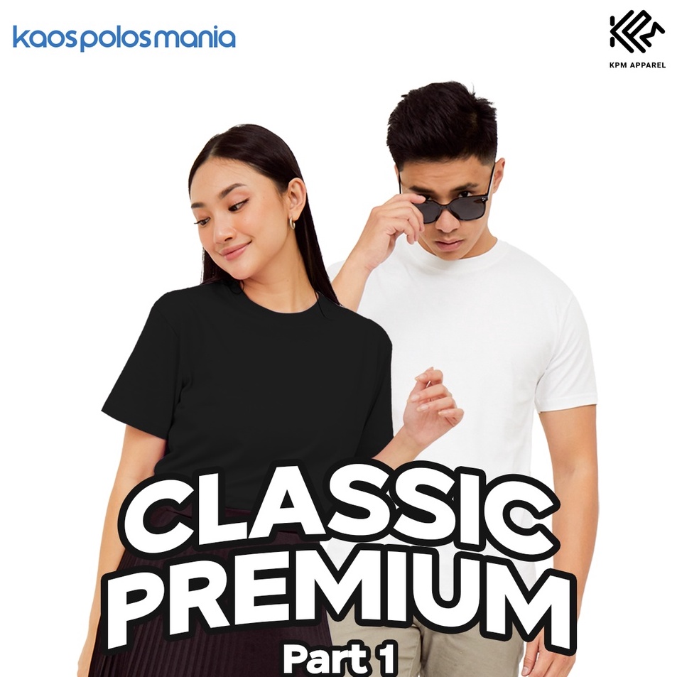 Hot Item TEBAL PART 1 KPM Apparel Kaos Classic Premium Reguler Size Dewasa Cotton Combed 2s Lengan P