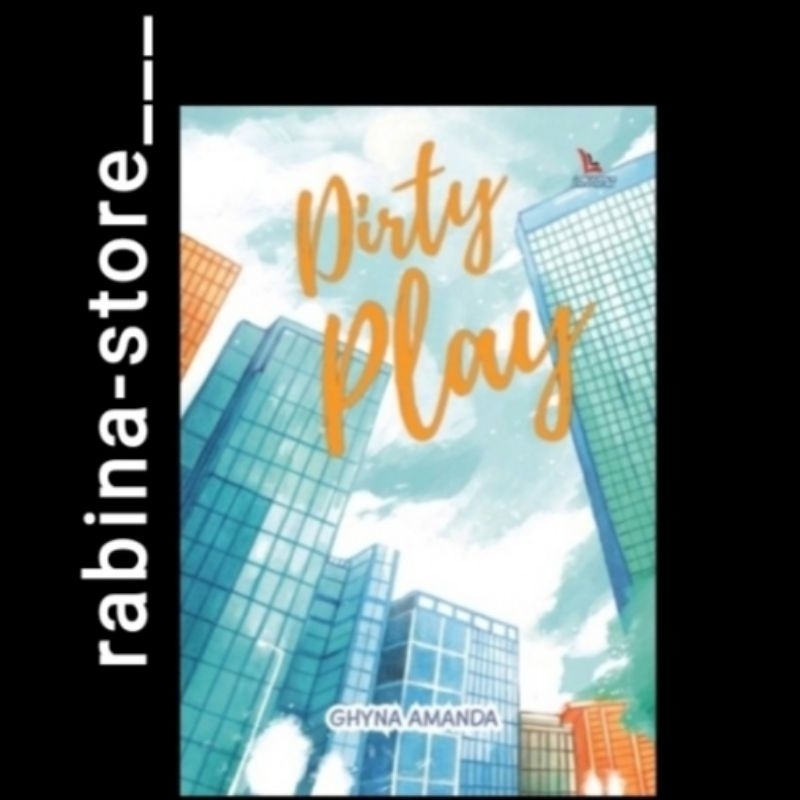 DIRTY PLAY--Ghyna Amanda