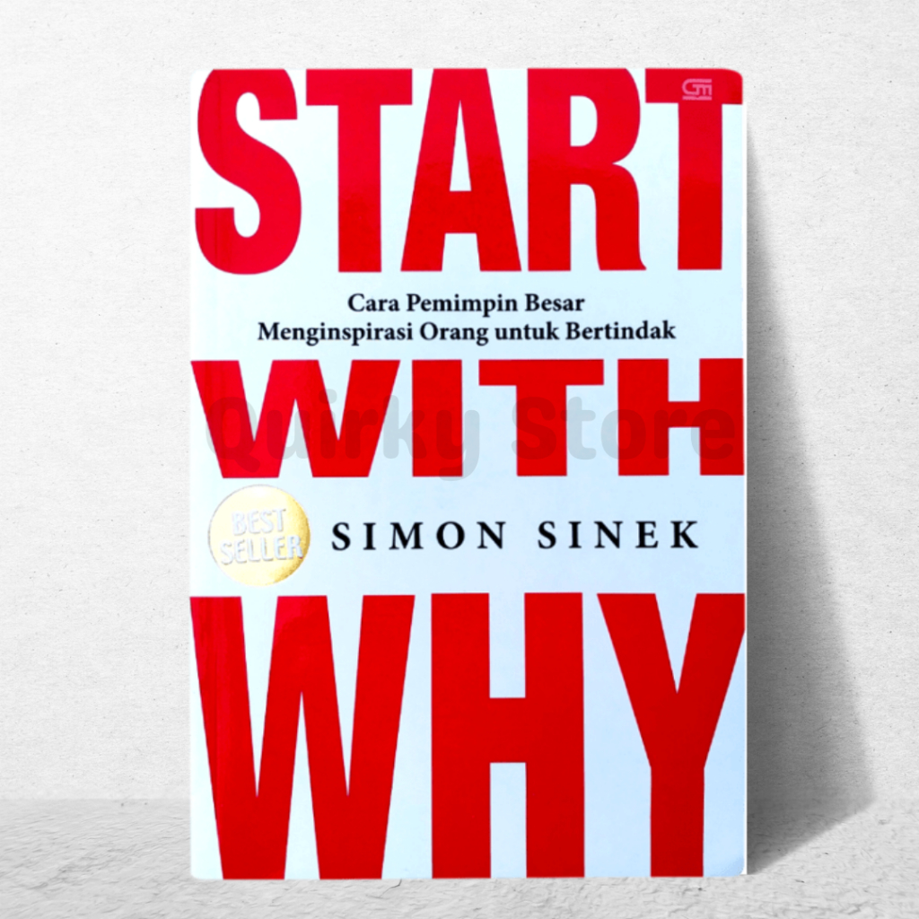 

[e-Book] Start With Why Cara Pemimpin Besar Menginspirasi Orang untuk Bertindak (Simon Sinek)