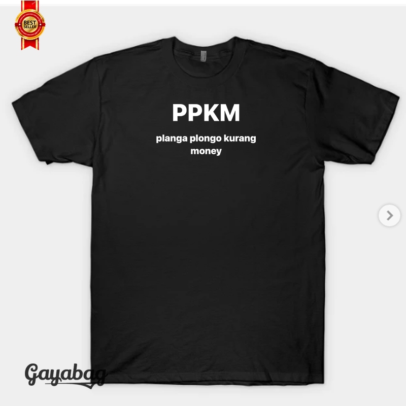 tshirt kaos baju lengan pendek unisex kata kata ppkm planga plongo kurang money best seller ready
