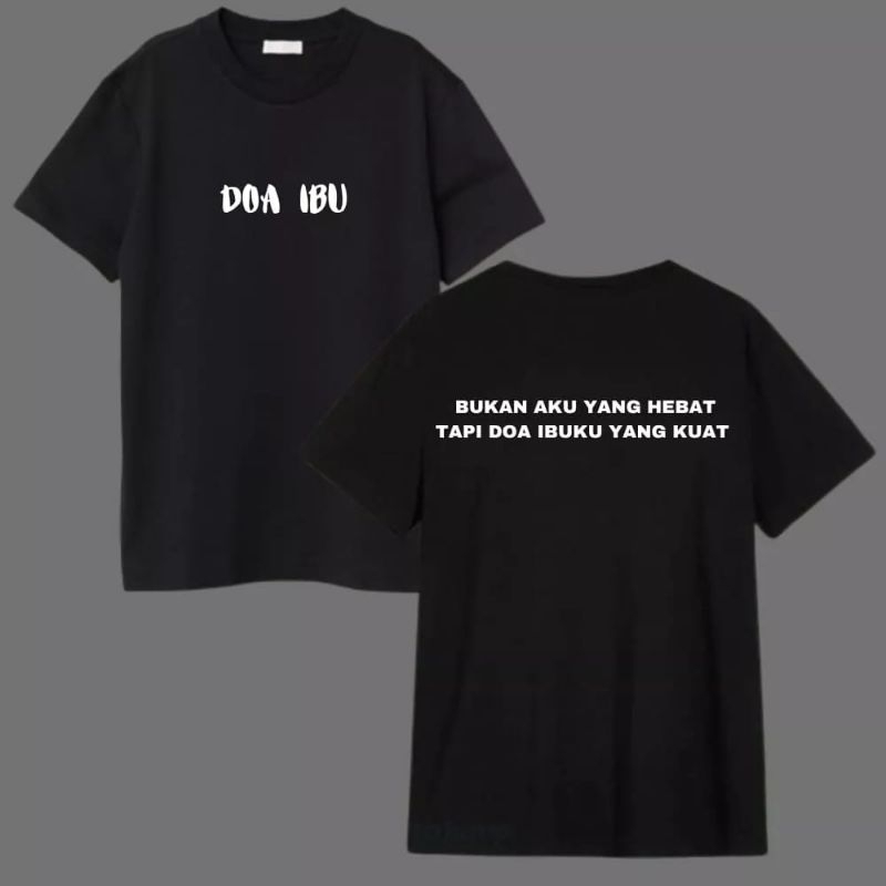 KAOS DOA IBU BUKAN AKU YANG HEBAT TAPI DOA IBUKU YANG KUAT