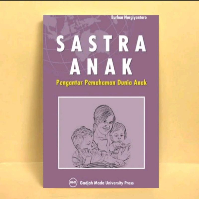 

Sastra Anak pengantar pemahaman Dunia Anak