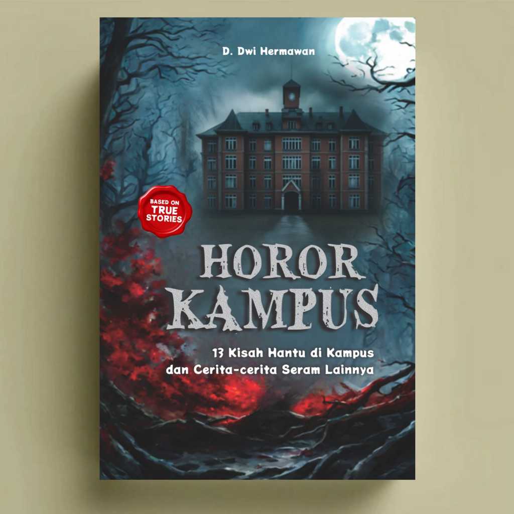 Buku Horor Kampus: 13 Kisah Hantu di Kampus dan Cerita-Cerita Seram Lainnya