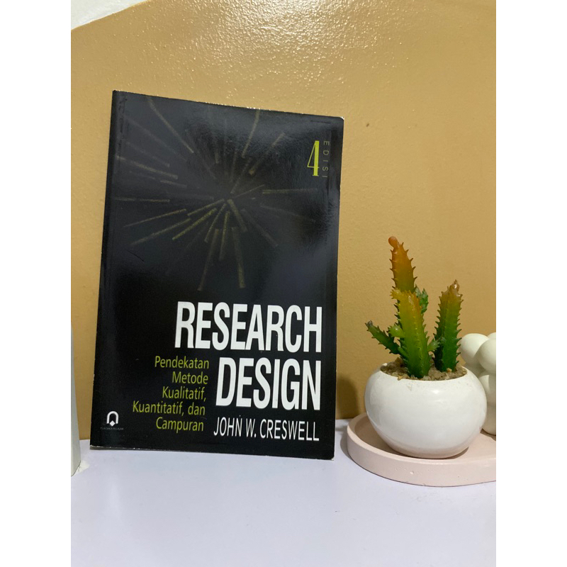 BUKU RESEARCH DESIGN PENDEKATAN METODE KUALITATIF KUANTITATIF 4 - JOHN W CRESWELL