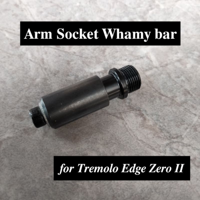 Arm socket whammy bar for Tremolo edge zero II zps